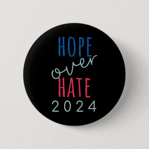Hope Over Hate 2024 Democrat Harris Joy And Hope  2 Inch Round Button