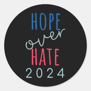 Hope Over Hate 2024 Democrat Harris Joy And Hope  Classic Round Sticker