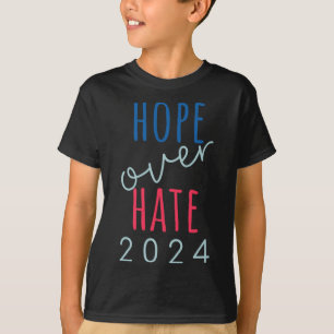 Hope Over Hate 2024 Democrat Harris Joy And Hope T-Shirt