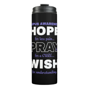 Hope Pray Wish...Lupus Thermal Tumbler