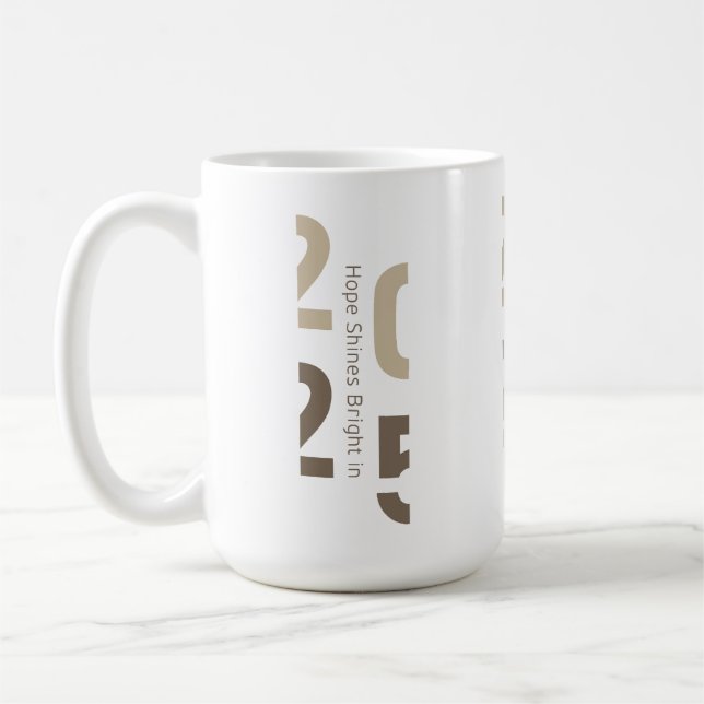 Hope Shines Bright in 2025 Coffee Mug (Left)