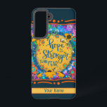 Hope Stronger Than Fear Inspirational Samsung Case<br><div class="desc">Hope is stronger than fear! This cheerful Inspirivity cell phone case will be the perfect addition to your phone. Change the personalized banner bar with your name or favourite quote. Never misplace your phone again with this trendy case. The fun floral pattern adds a stylish modern feel to your phone....</div>