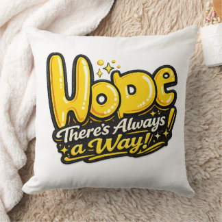 ✨💛 “Hope — There’s Always a Way!” 🌟🛋️ Throw Pillow