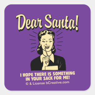 Hope There's Something In Your Sack For Me Square Sticker