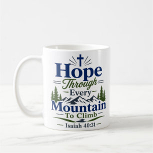 Hope Through Every Mountain To Climb Bible Quote Coffee Mug