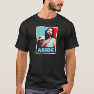 Hope to Abide Dude T-Shirt