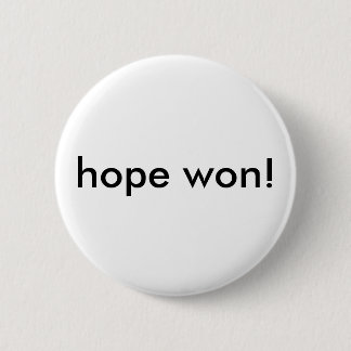 hope won! 2 inch round button