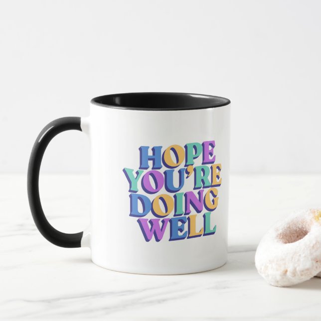 Hope you are doing well coffee mug. mug (With Donut)