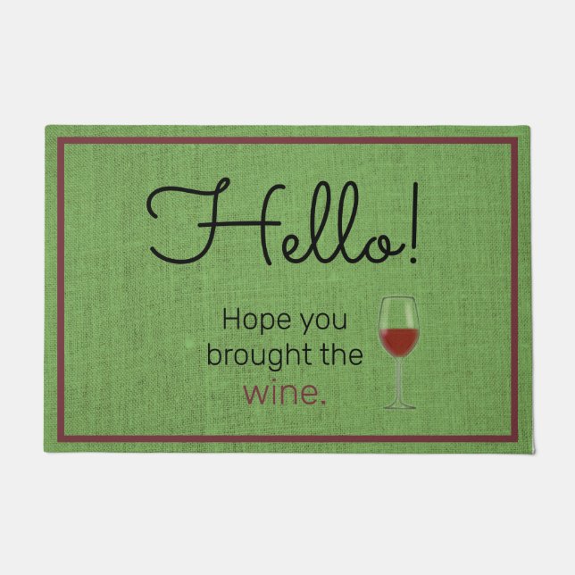 Hope You Brought The Wine Doormat (Front)