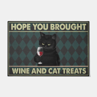 Hope You Brought Wine And Cat Treats | Funny Cat Doormat
