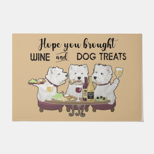 Hope You Brought Wine And Dog Treats Doormat  (Front)