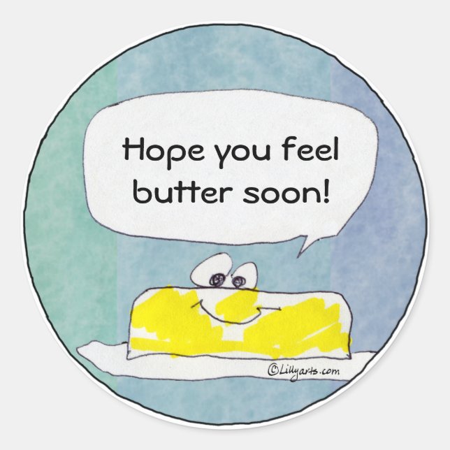 Hope You Feel Butter Soon Custom Sticker (Front)