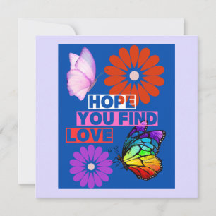 Hope you find love invitation