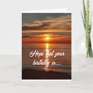 HOPE YOUR BIRTHDAY IS AS BEAUTIFUL AS THIS PIC CARD
