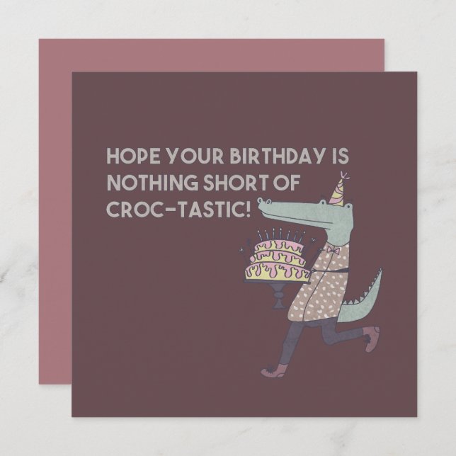 Hope Your Birthday is Nothing Short of Croc-tastic (Front/Back)