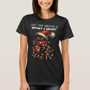 Hope Your Christmas Is Meowy &amp; Bright Funny Cu T-Shirt