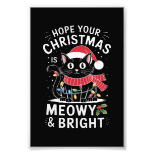 Hope Your Christmas Is Meowy and Bright Cat Xmas Photo Print