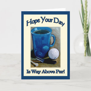 Hope Your Day is Way Above Par, Golf, Dad Card