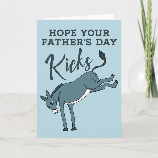 Hope Your Father's Day Kicks Ass Funny Donkey Card (Front)