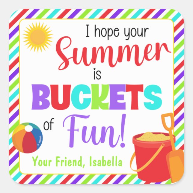 Hope Your Summer is Buckets of Fun Square Sticker (Front)