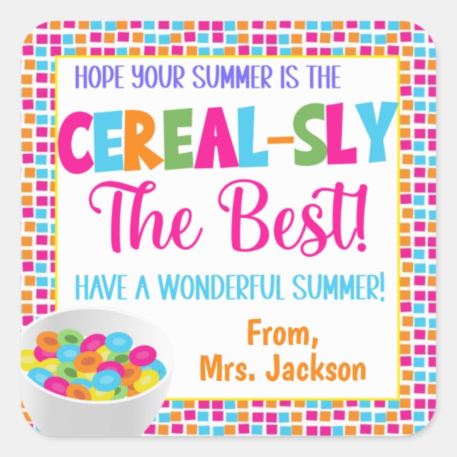 Hope Your Summer is Cereal-Sly the Best  Square Sticker (Front)