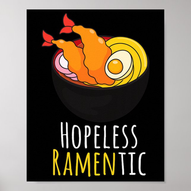 Hopeless Ramentic Cute Kawaii Ramen Noodles Pun  Poster (Front)