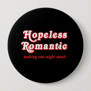 Hopeless Romantic 4 Inch Round Button