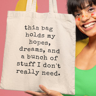 Hopes, Dreams, and a Bunch of Stuff Quirky Gift Tote Bag