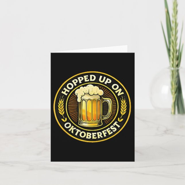 Hopped Up On Funny German Festival Beer Lover  Card (Front)