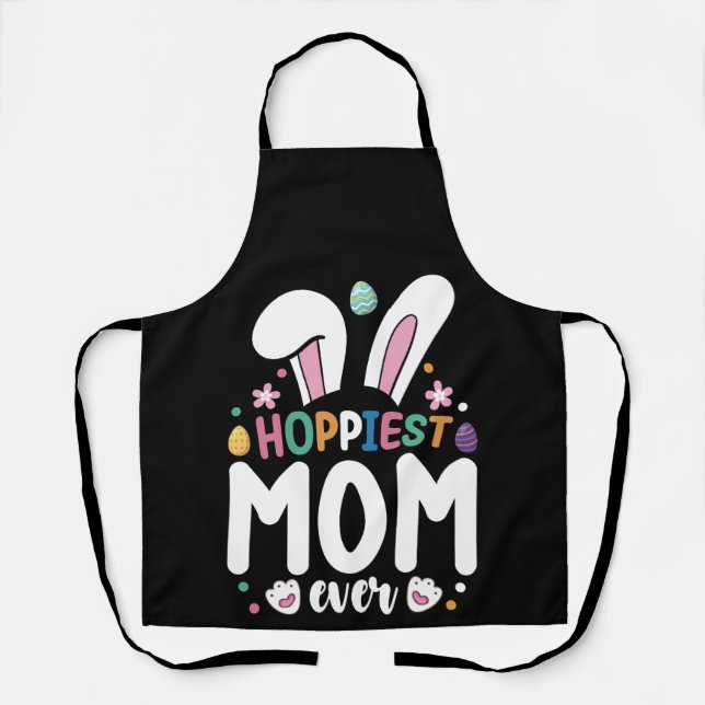 Hoppiest Mom Ever Family Easter Bunny Eggs Apron (Front)