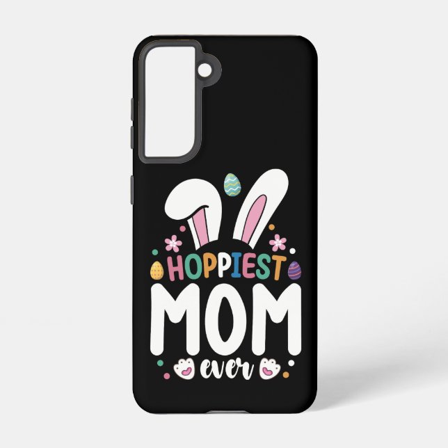 Hoppiest Mom Ever Family Easter Bunny Eggs Samsung Galaxy S21 Case (Back)