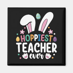 Hoppiest Teacher Ever School Easter Bunny Eggs Magnet
