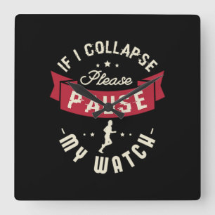 Horloge Carrée 28.If I Collapse Please Pause My Watch