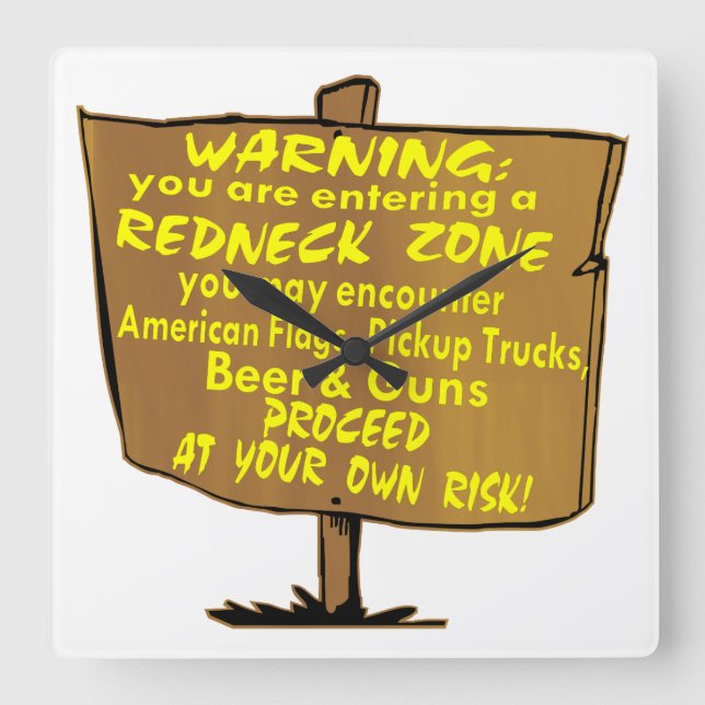 Horloge Carrée Avertissement Zone Redneck Procéder À Vos Propres  (Recto)