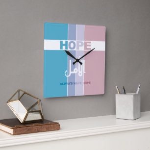 Horloge Carrée Ayez toujours de l'espoir