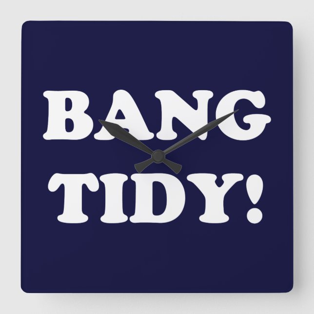 HORLOGE CARRÉE ‘BANG TIDY ! ’ (Recto)