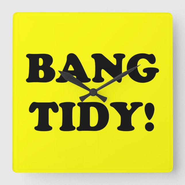 HORLOGE CARRÉE ‘BANG TIDY ! ’ (Recto)