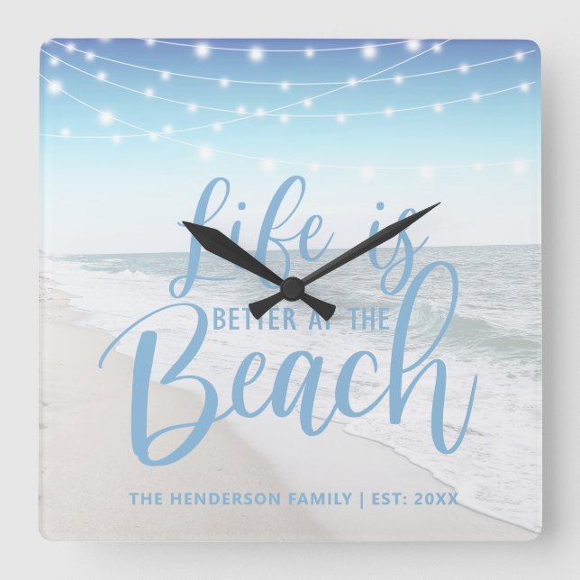 Horloge Carrée Beach House | Life Is Better At the Beach (Recto)