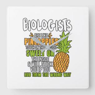 Horloge Carrée Biologistes Are Like Pineapples.