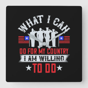 Horloge Carrée Ce Que Je Peux Faire Pour Mon Pays, Je Suis Prêt 