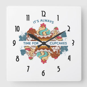 Horloge Carrée C'est toujours le moment des cupcakes Citation drô