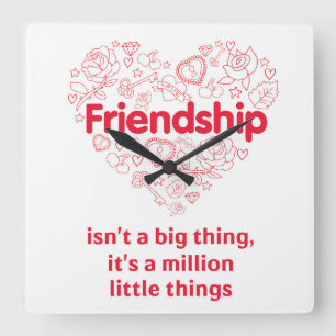 Horloge Carrée "Friendship is a million things" cute quote clock