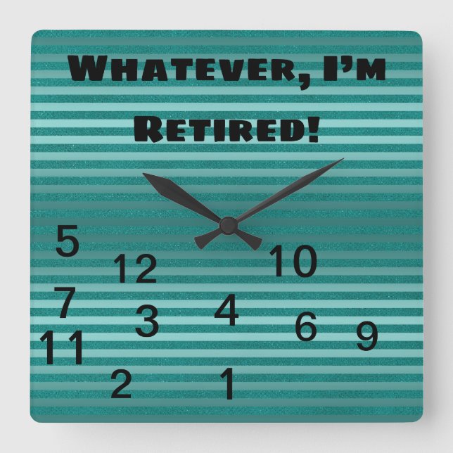 Horloge Carrée Green What Who Needs Time Je suis retraité (Recto)