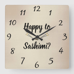 Horloge Carrée Happy to sashimi ? Wall Clock