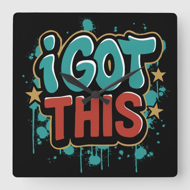 Horloge Carrée I GOT THIS Graffiti Style Motivational Typography  (Recto)