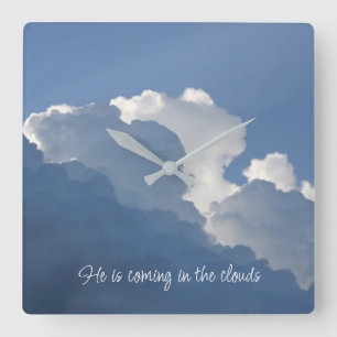 Horloge Carrée Il vient dans les nuages Citation chrétienne