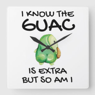 Horloge Carrée Je Sais Que Le Guac Est Extra Mais Moi Aussi
