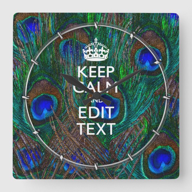 Horloge Carrée Keep Calm and Have Your Text on Peacock Feathers (Recto)