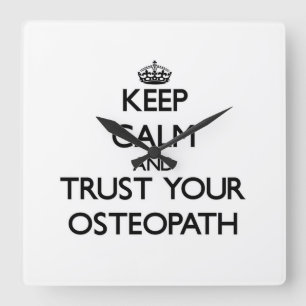 Horloge Carrée Keep Calm and Trust Your Osteopath