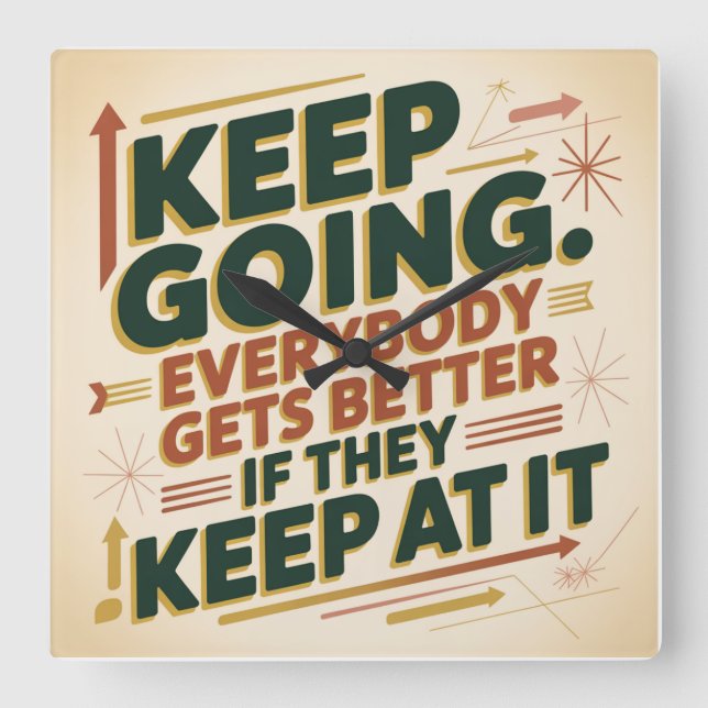 Horloge Carrée Keep Going. Everybody Gets Better If They Keep At (Recto)